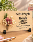 World's Best Teacher Gift - Preserved flower plaque